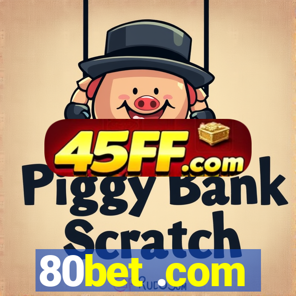80bet .com